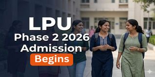 LPU Phase 2 Admission 2026 Begins; Apply by May 15